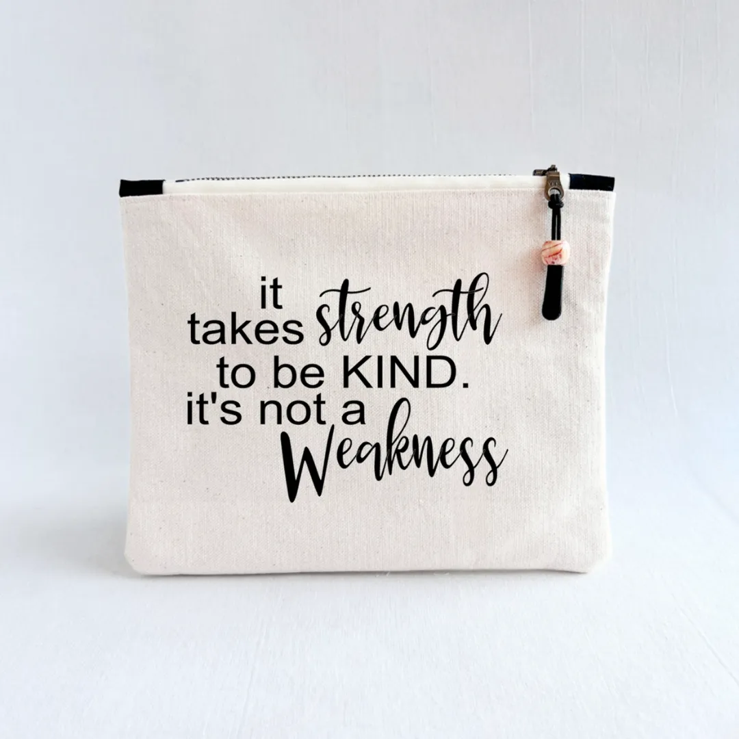 Canvas zip bag painted small - it takes strength to be kind