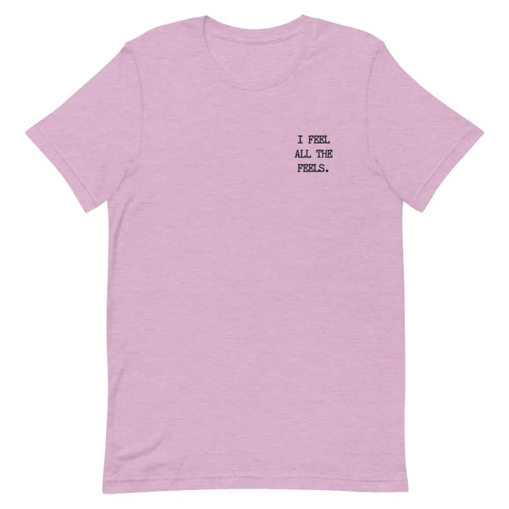 I Feel All The Feels Embroidered T-Shirt