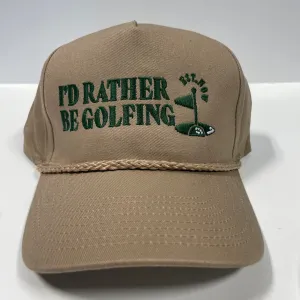I’d rather be golfing in dark Green on a Tan SnapBack Hat Cap with Rope Custom Embroidery