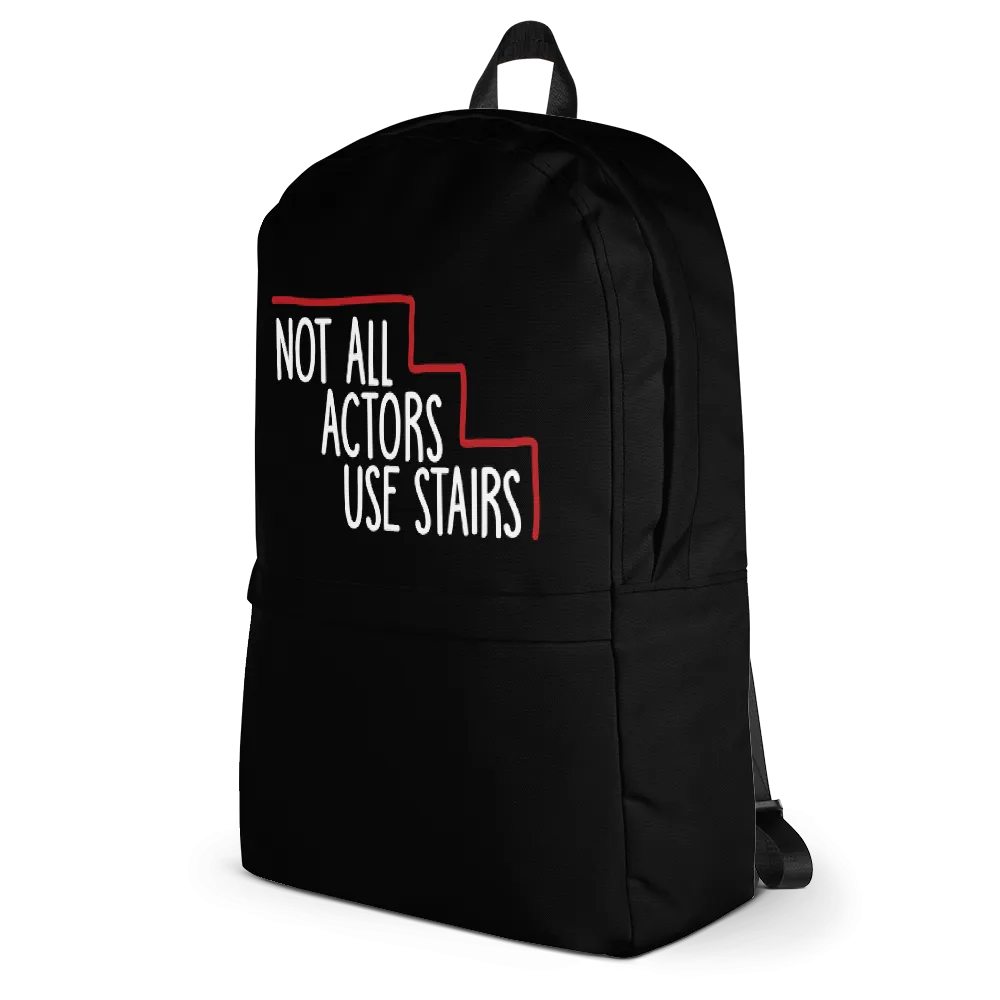 Not All Actors Use Stairs (Black Backpack)