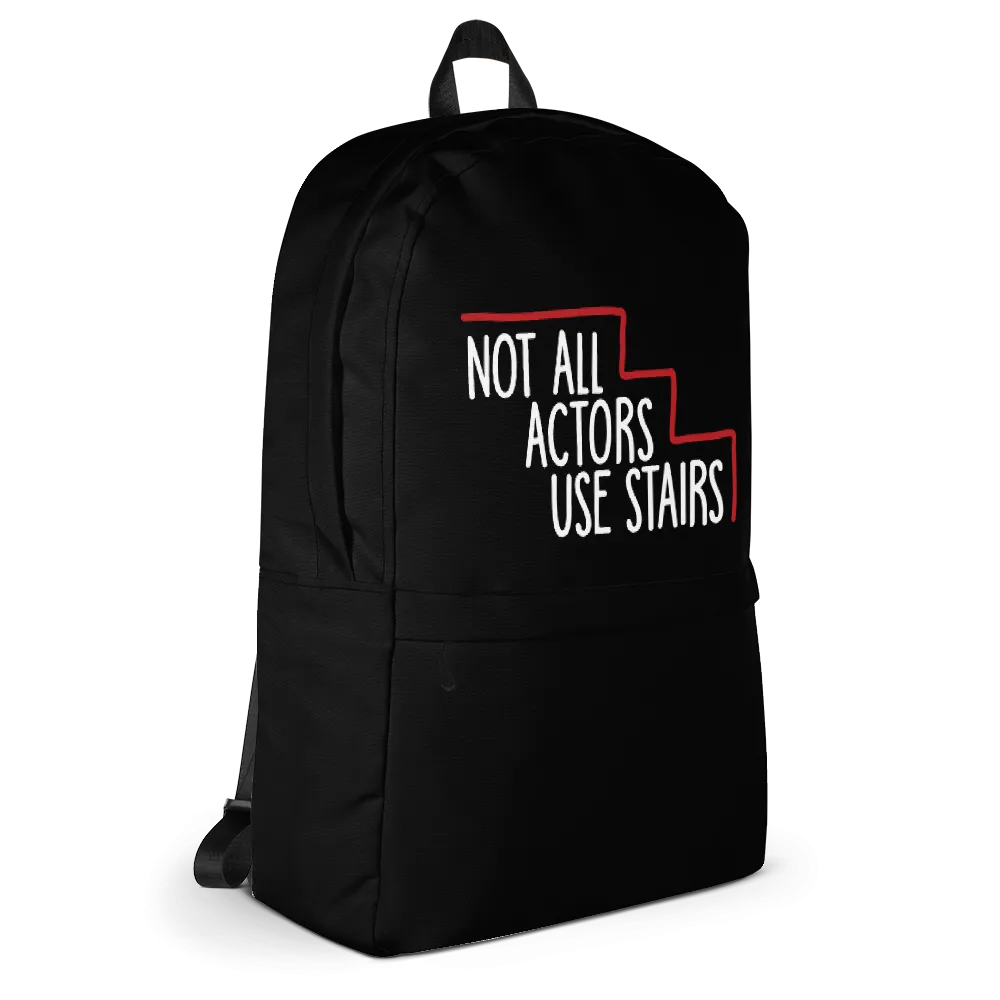 Not All Actors Use Stairs (Black Backpack)