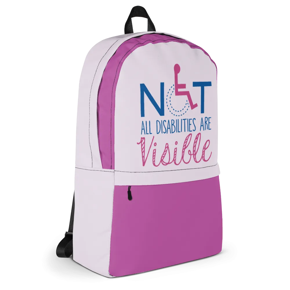 Not All Disabilities are Visible (Pink Backpack)
