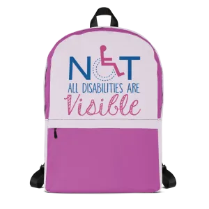 Not All Disabilities are Visible (Pink Backpack)