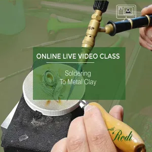 Soldering To Metal Clay - Live Online Class
