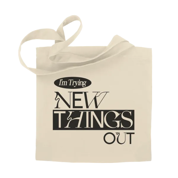 Trying New Things Out Tote Bag